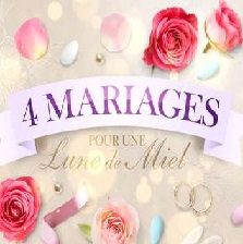 4 Mariages pour une Lune de Miel